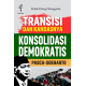 Transisi dan Kandasnya Konsolidasi Demokratis Pasca-Soeharto